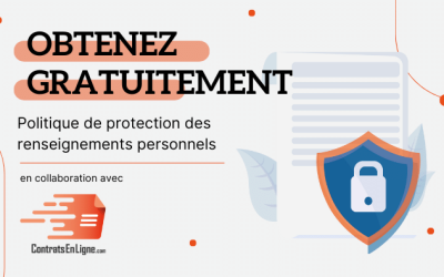 Conformité Loi 25: Obtenez gratuitement votre politique de protection des renseignements personnels