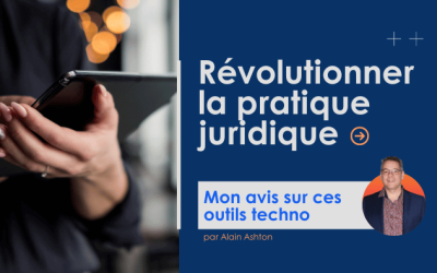Révolutionner la pratique juridique: Mon avis sur ces outils techno