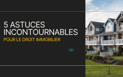 5 astuces incontournables pour le droit immobilier dans ParaMaitre