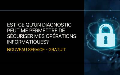 Est-ce qu’un diagnostic peut me permettre de sécuriser mes opérations informatiques?