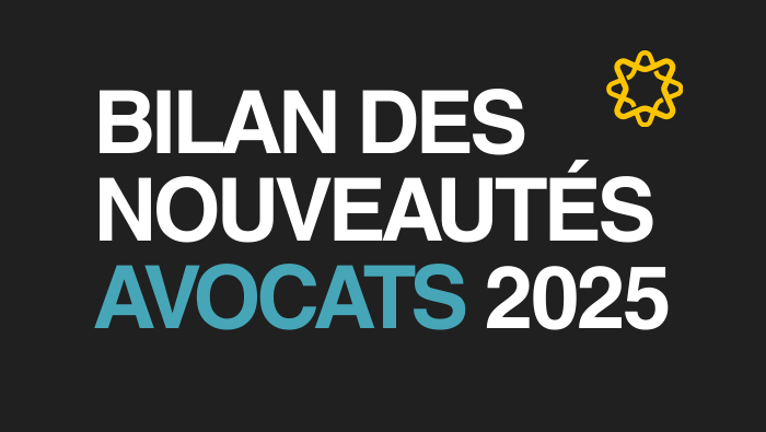Bilan des nouveautés 2025: Découvrez les essentiels pour les avocats